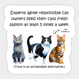 Experts agree responsible cat owners feed their cats fresh salmon at least 5 times a week - funny watercolour cat design Sticker